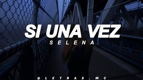 letra si una vez selena gomez|si una vez in english.